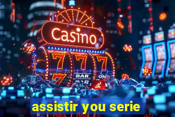 assistir you serie